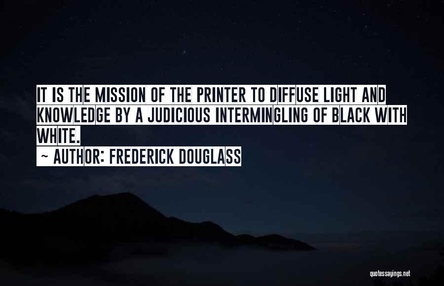 Printer Quotes By Frederick Douglass