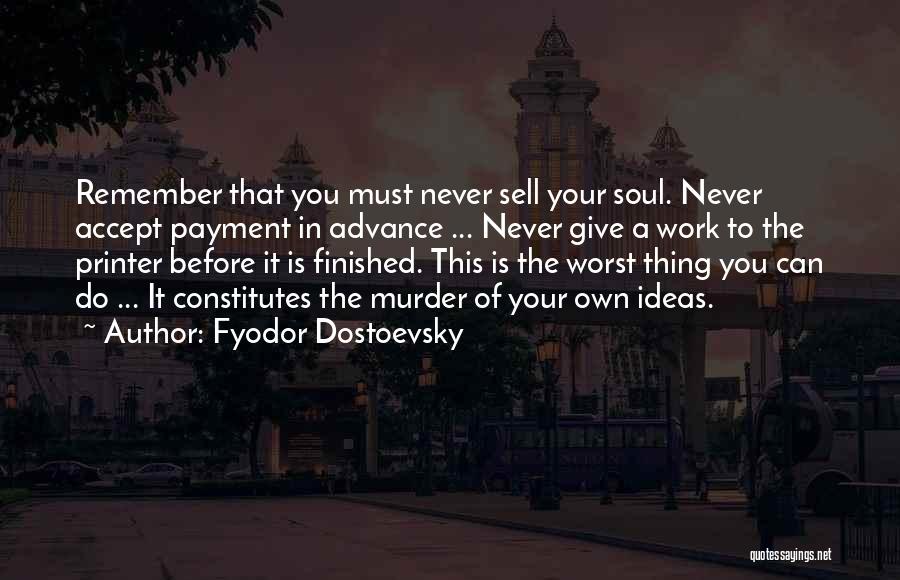 Printer Quotes By Fyodor Dostoevsky