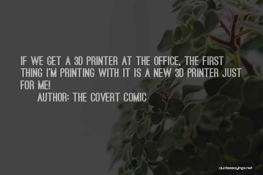 Printer Quotes By The Covert Comic