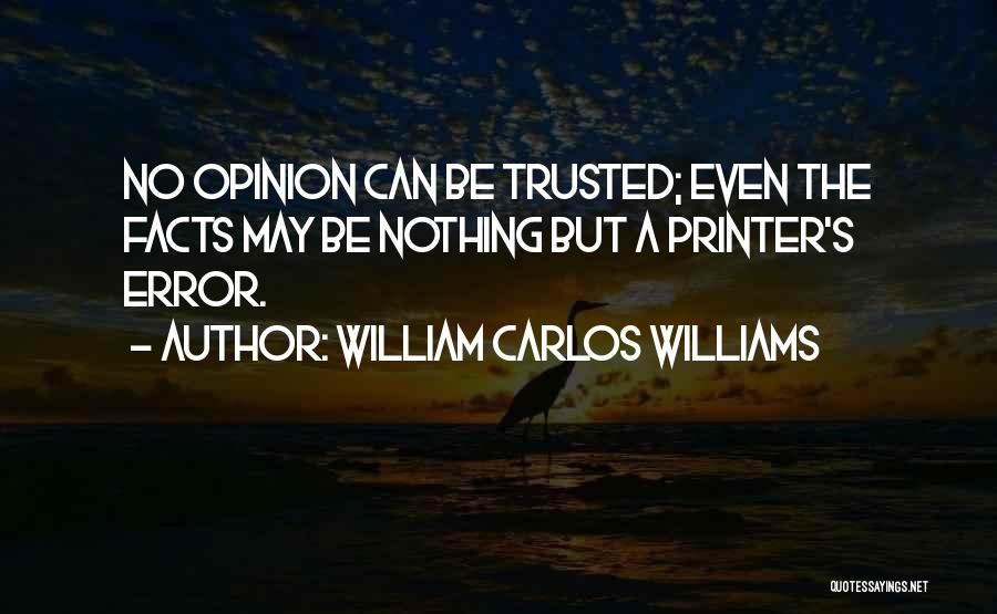 Printer Quotes By William Carlos Williams