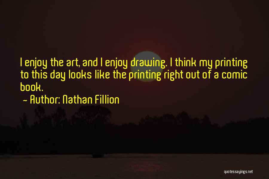 Printing Art Quotes By Nathan Fillion
