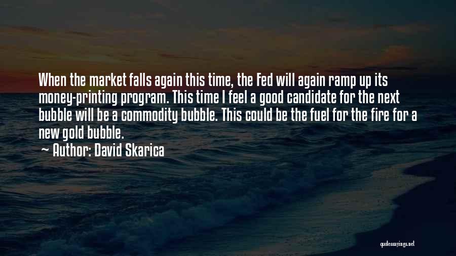 Printing Money Quotes By David Skarica