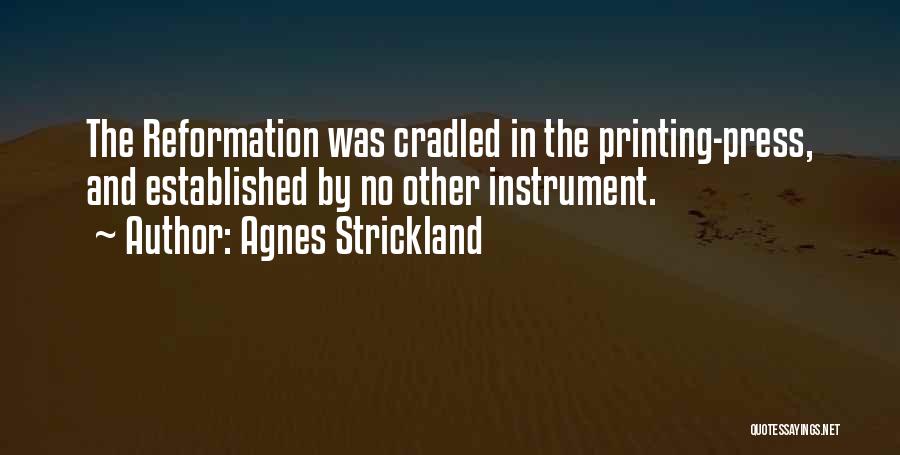 Printing Press Quotes By Agnes Strickland