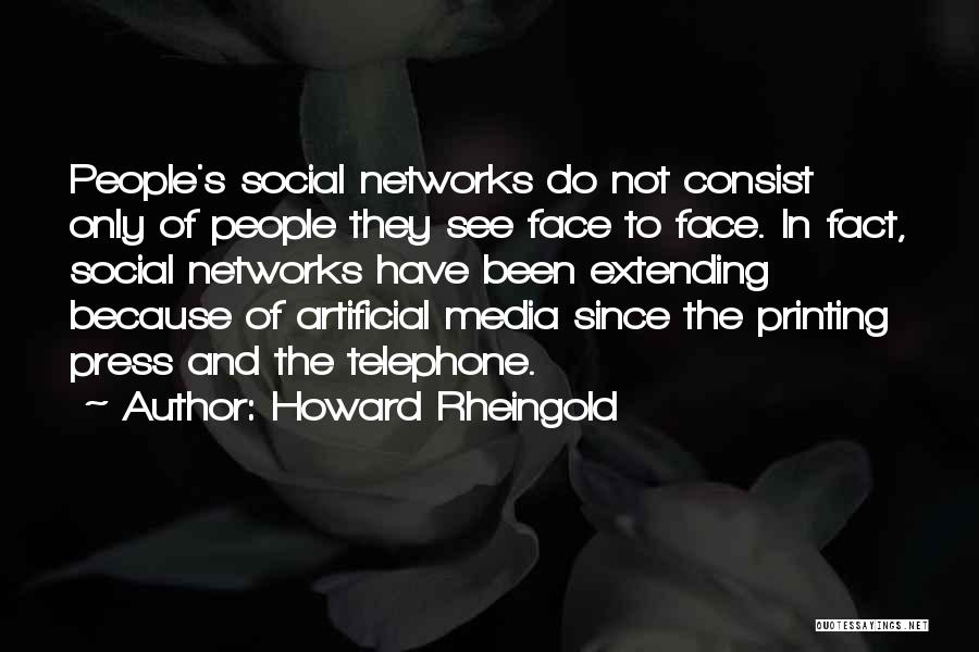Printing Press Quotes By Howard Rheingold