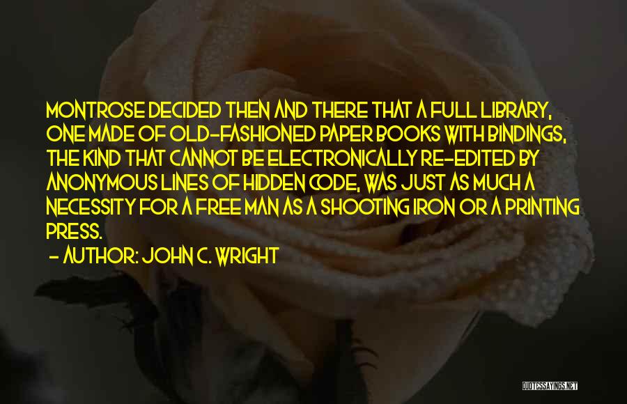 Printing Press Quotes By John C. Wright