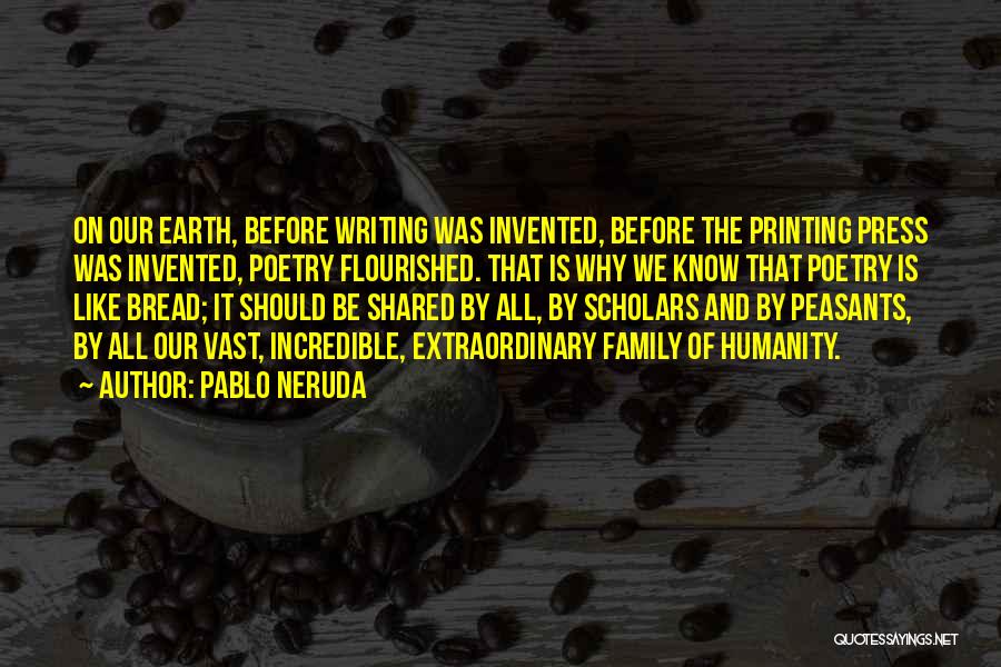 Printing Press Quotes By Pablo Neruda