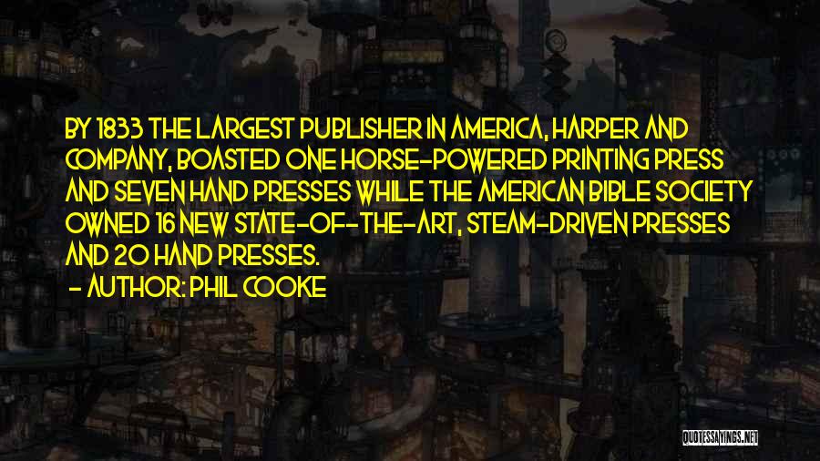 Printing Press Quotes By Phil Cooke