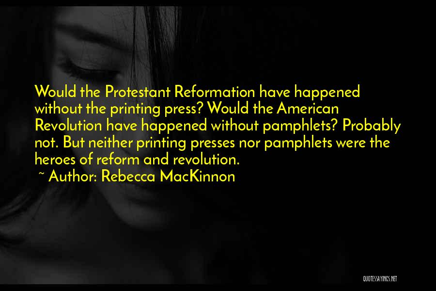 Printing Press Quotes By Rebecca MacKinnon