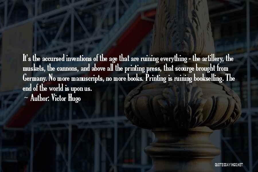 Printing Press Quotes By Victor Hugo