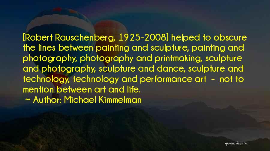 Printmaking Quotes By Michael Kimmelman