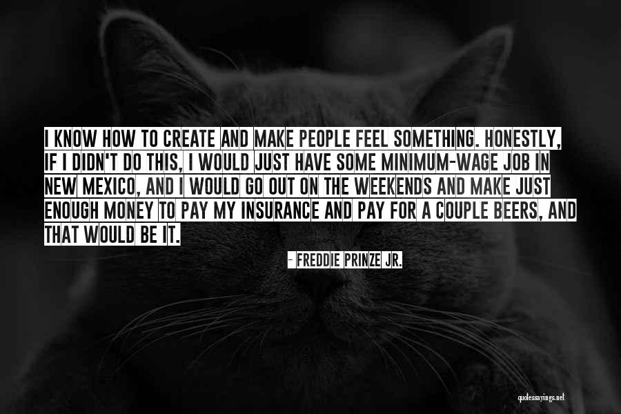 Prinze Quotes By Freddie Prinze Jr. Prinze Quotes By Freddie Prinze Jr.