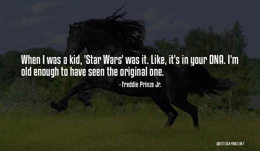 Prinze Quotes By Freddie Prinze Jr. Prinze Quotes By Freddie Prinze Jr.