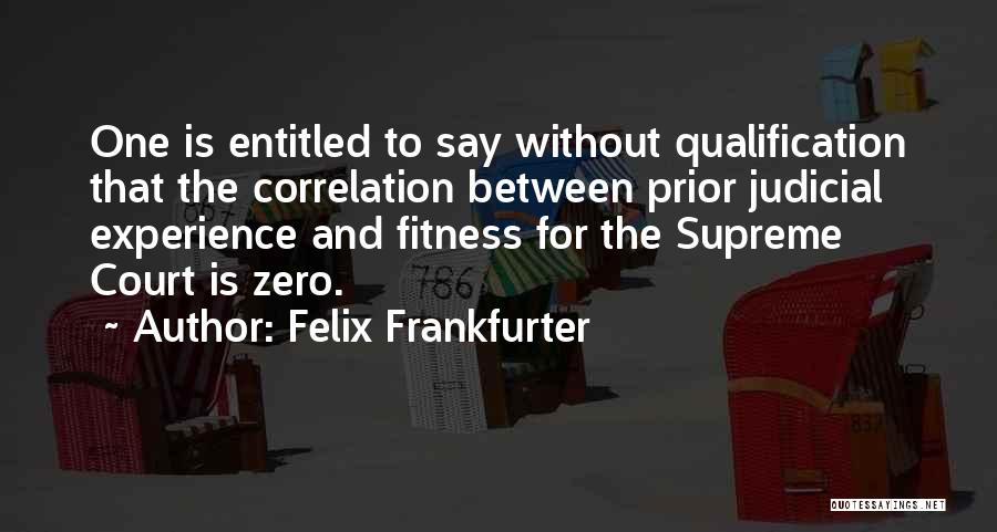 Prior Quotes By Felix Frankfurter