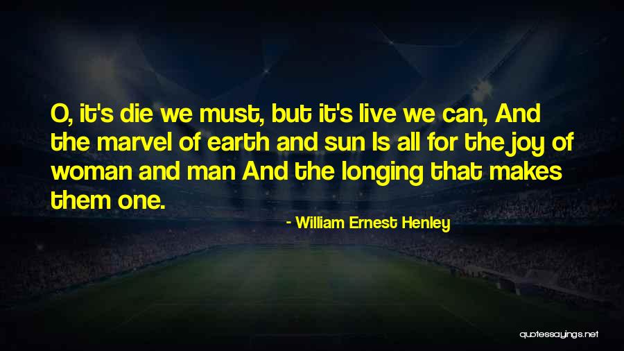 Prioridades Quotes By William Ernest Henley Prioridades Quotes By William Ernest Henley