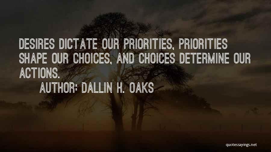 Priorities And Choices Quotes By Dallin H. Oaks