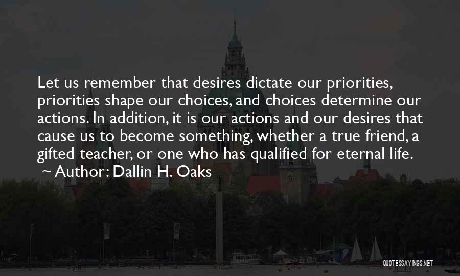 Priorities And Choices Quotes By Dallin H. Oaks