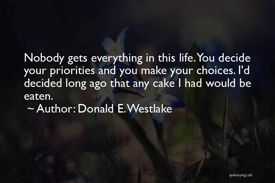 Priorities And Choices Quotes By Donald E. Westlake