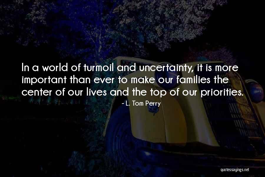 Priorities And Families Quotes By L. Tom Perry