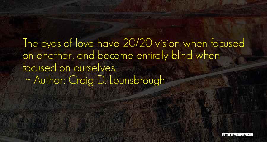 Priorities And Love Quotes By Craig D. Lounsbrough