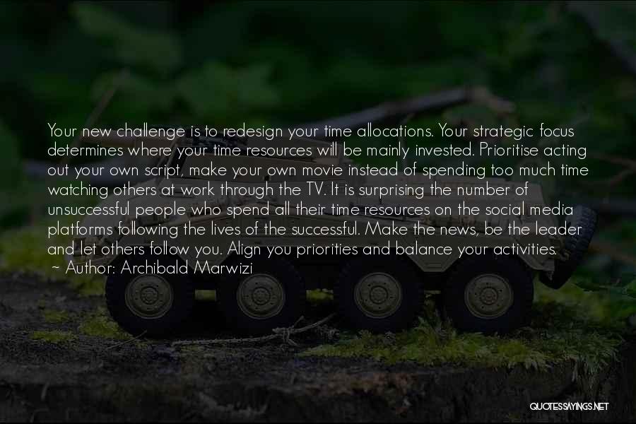 Priorities And Time Management Quotes By Archibald Marwizi