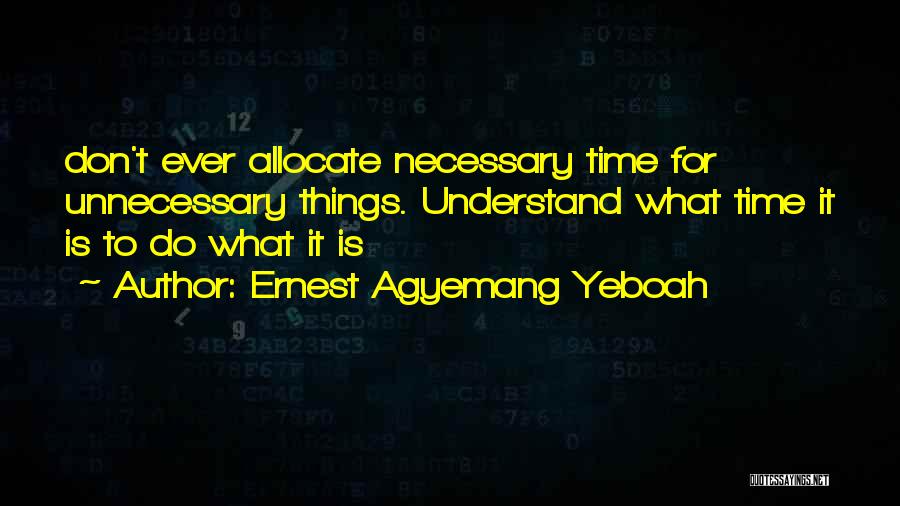 Priorities And Time Management Quotes By Ernest Agyemang Yeboah