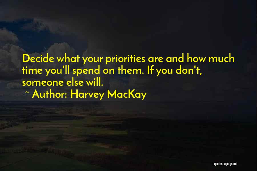 Priorities And Time Quotes By Harvey MacKay
