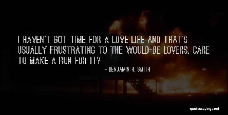 Priorities In Life And Love Quotes By Benjamin R. Smith Priorities In Life And Love Quotes By Benjamin R. Smith