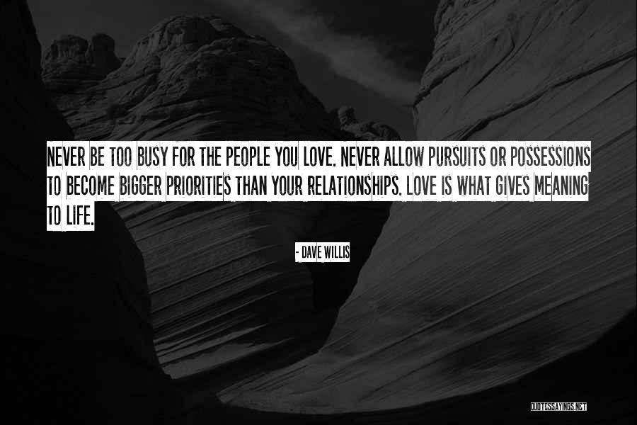 Priorities In Life And Love Quotes By Dave Willis Priorities In Life And Love Quotes By Dave Willis