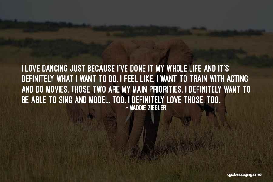 Priorities In Life And Love Quotes By Maddie Ziegler Priorities In Life And Love Quotes By Maddie Ziegler