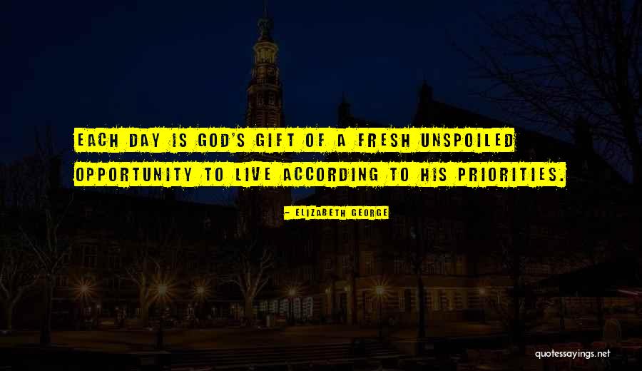 Priorities In Life Christian Quotes By Elizabeth George Priorities In Life Christian Quotes By Elizabeth George