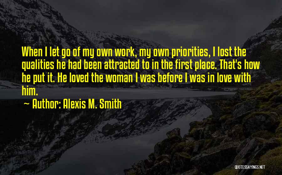 Priorities In Love Quotes By Alexis M. Smith