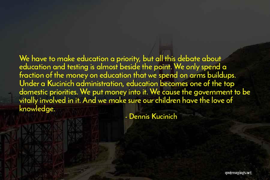 Priorities In Love Quotes By Dennis Kucinich