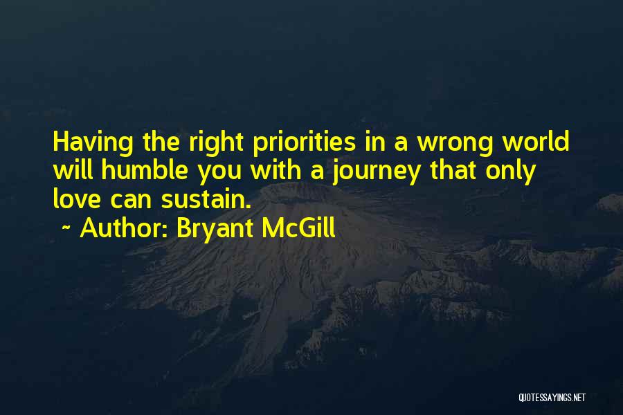 Priorities Over Love Quotes By Bryant McGill