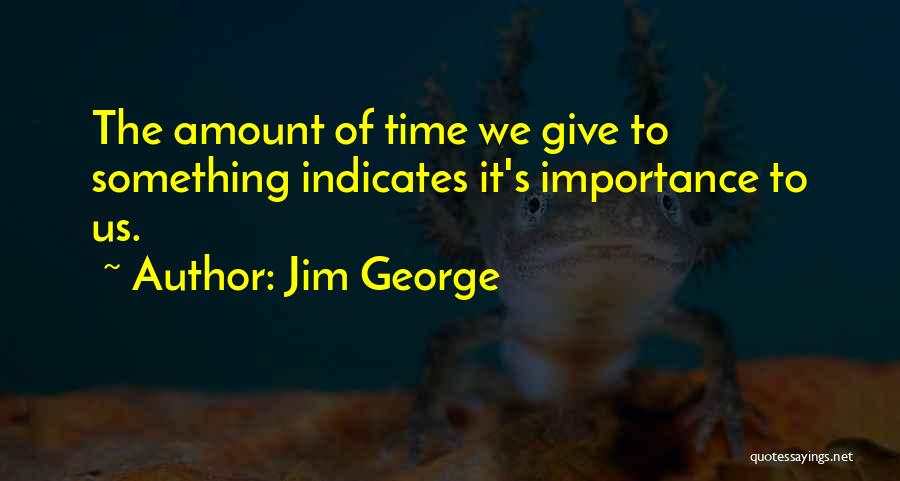 Priorities Over Love Quotes By Jim George