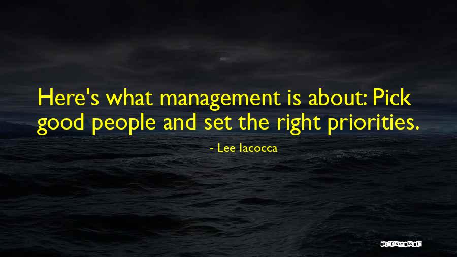 Priorities Right Quotes By Lee Iacocca Priorities Right Quotes By Lee Iacocca