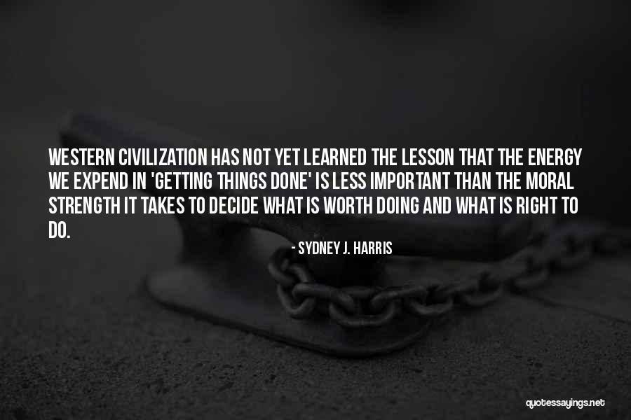 Priorities Right Quotes By Sydney J. Harris Priorities Right Quotes By Sydney J. Harris