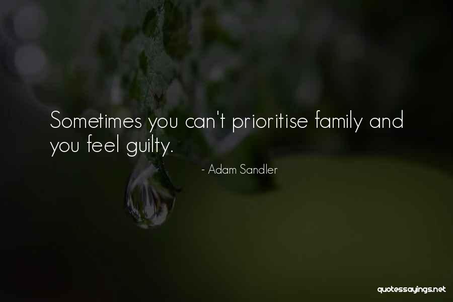 Prioritise Those Who Prioritise You Quotes By Adam Sandler Prioritise Those Who Prioritise You Quotes By Adam Sandler