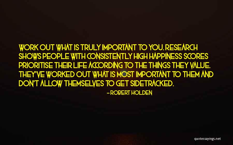Prioritise Those Who Prioritise You Quotes By Robert Holden Prioritise Those Who Prioritise You Quotes By Robert Holden