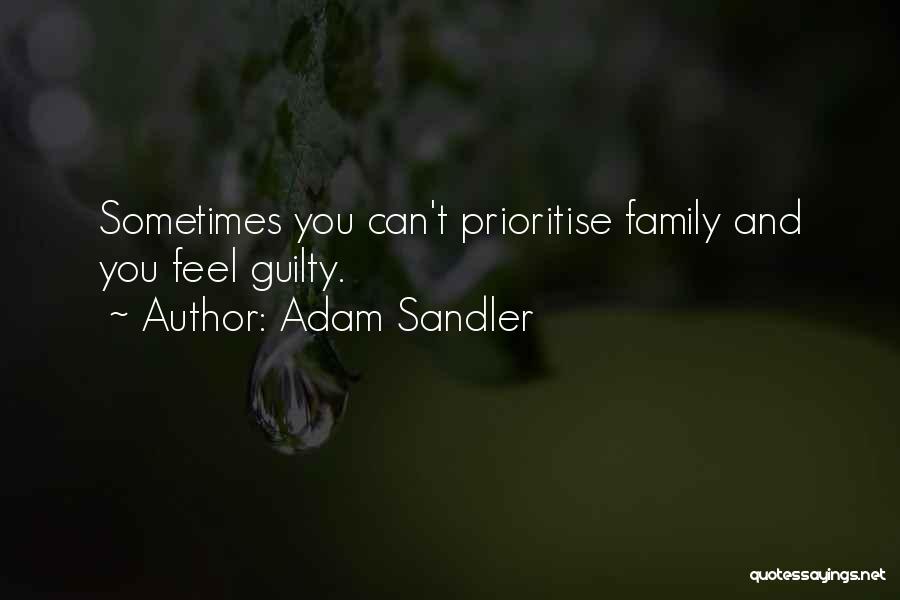 Prioritise You Quotes By Adam Sandler