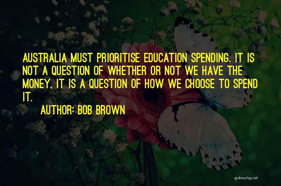 Prioritise You Quotes By Bob Brown