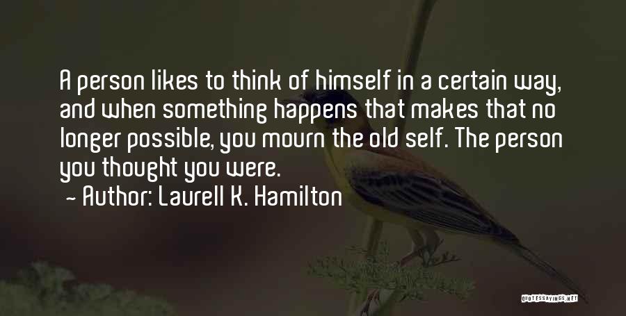 Prioritise You Quotes By Laurell K. Hamilton