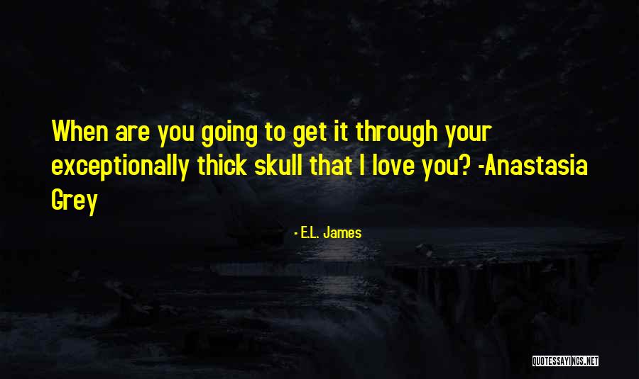 Prioritising Workload Quotes By E.L. James Prioritising Workload Quotes By E.L. James