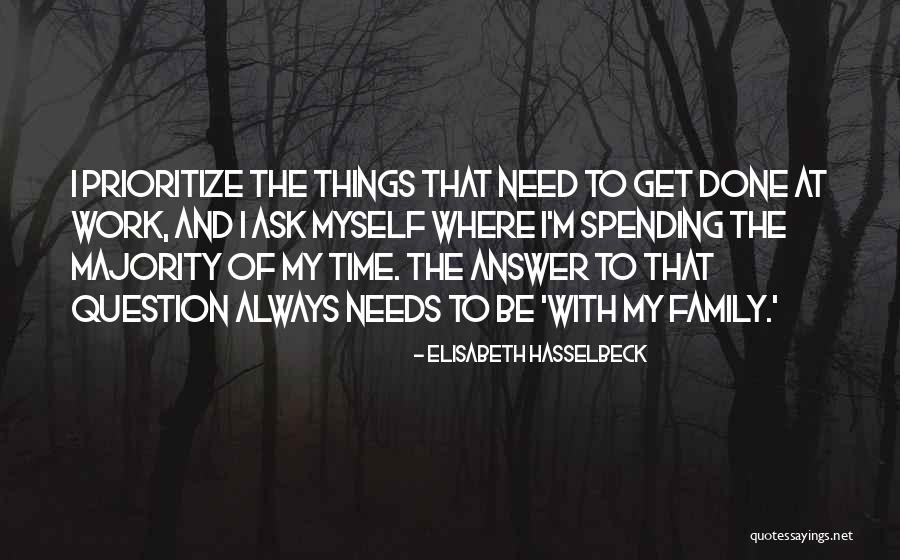 Prioritize Someone Quotes By Elisabeth Hasselbeck Prioritize Someone Quotes By Elisabeth Hasselbeck
