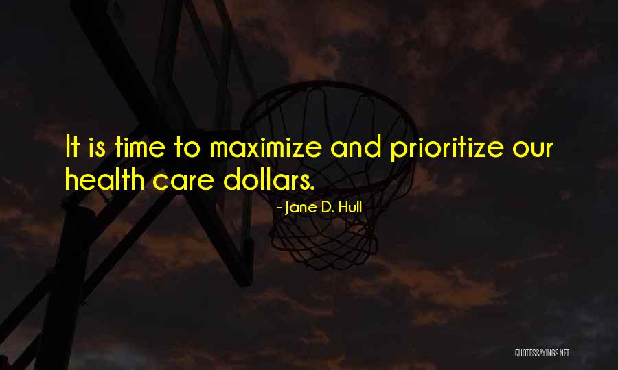 Prioritize Someone Quotes By Jane D. Hull Prioritize Someone Quotes By Jane D. Hull