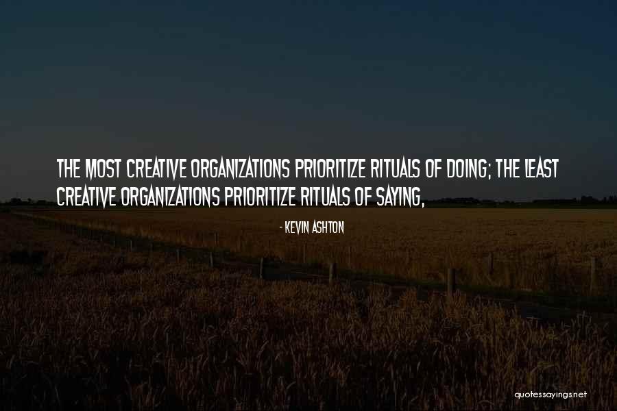 Prioritize Someone Quotes By Kevin Ashton Prioritize Someone Quotes By Kevin Ashton
