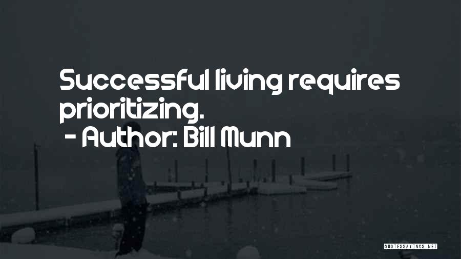 Prioritizing Yourself Quotes By Bill Munn
