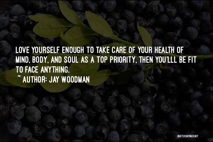 Priority Love Quotes By Jay Woodman