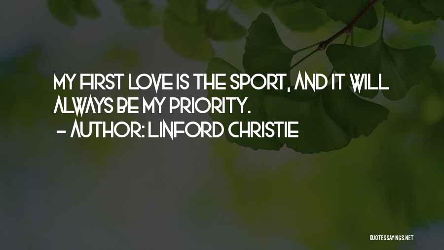 Priority Love Quotes By Linford Christie