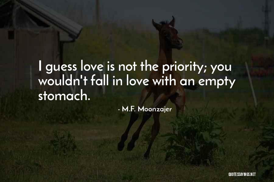 Priority Love Quotes By M.F. Moonzajer