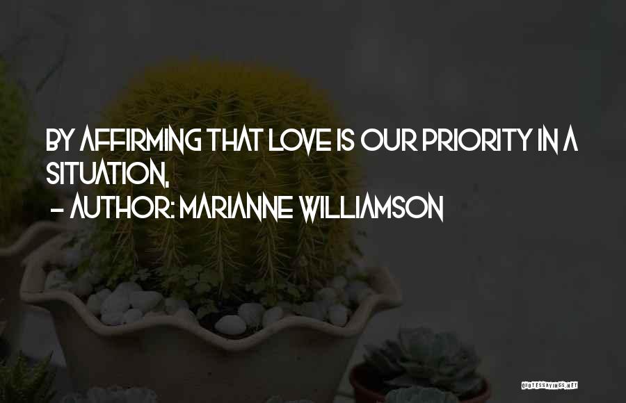 Priority Love Quotes By Marianne Williamson